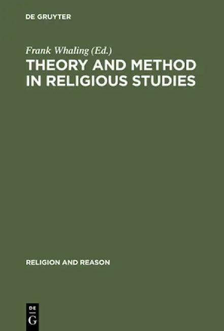 Theory and Method in Religious Studies (English, Frank Whaling)
