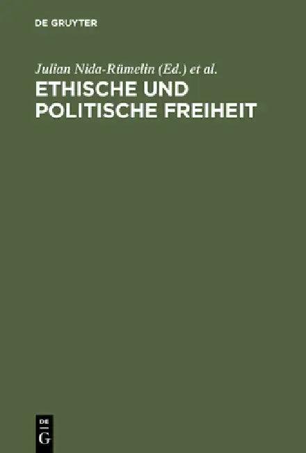 Ethische und politische Freiheit (English, Julian Nida-Rümelin | Wilhelm Vossenkuhl)