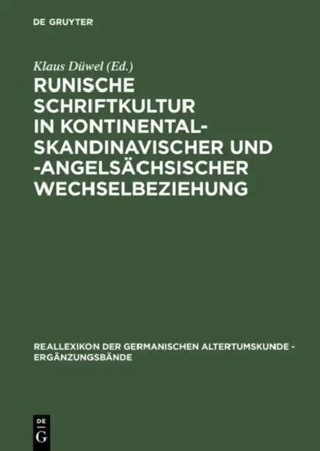 Runische Schriftkultur in kontinental-skandinavischer und -angelsächsischer Wechselbeziehung (English, Klaus Düwel | Hannelore Neumann | Sean Nowak)