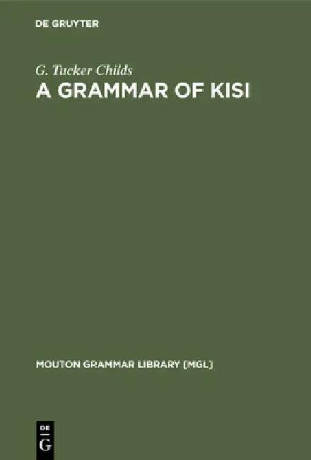 A Grammar of Kisi (English, G. Tucker Childs)