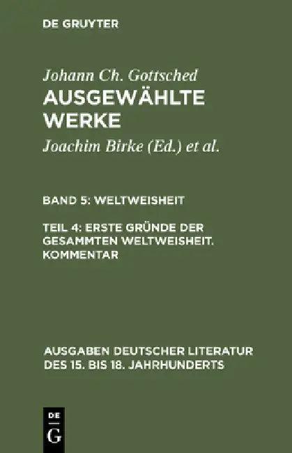 Ausgewählte Werke, Band 5/Teil 4, Erste Gründe der gesammten Weltweisheit. Kommentar (English, Istvan Gombocz)