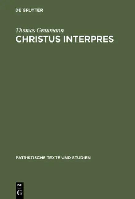 Christus Interpres (English, Thomas Graumann)