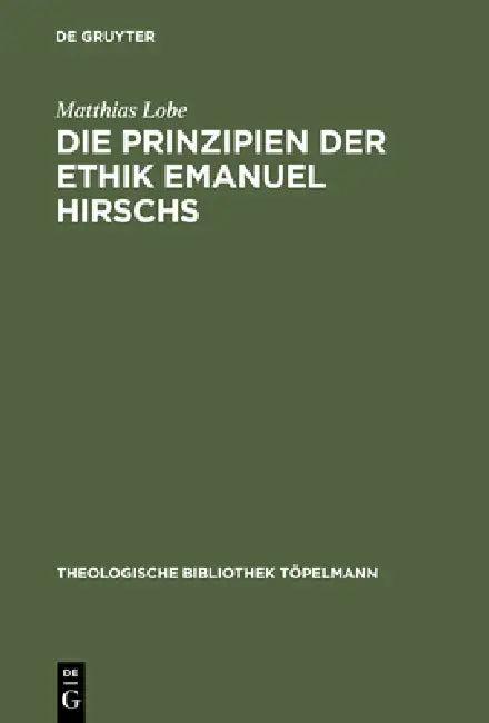 Die Prinzipien der Ethik Emanuel Hirschs (English, Matthias Lobe)