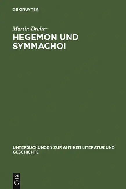 Hegemon Und Symmachoi (English, Martin Dreher)