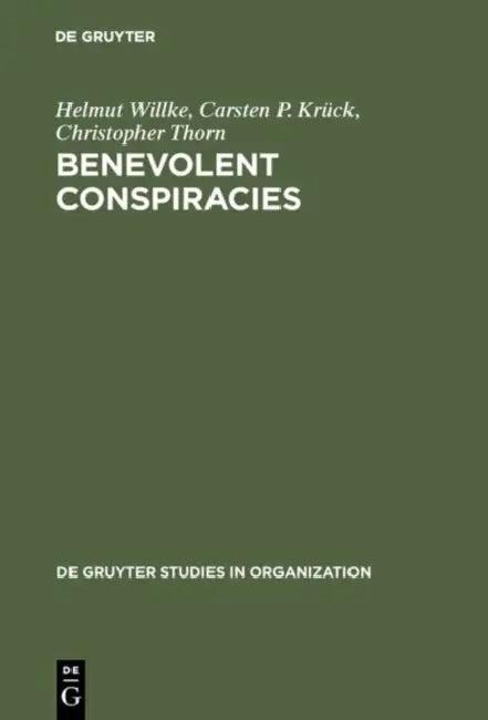 Benevolent Conspiracies (English, Helmut Willke | Carsten P. Krück | Christopher Thorn)