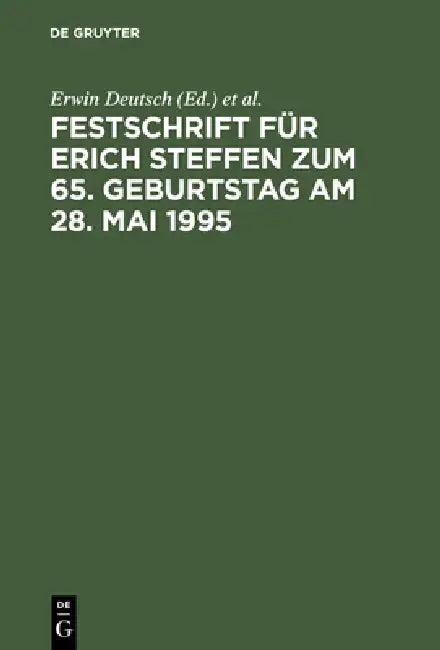 Festschrift Für Erich Steffen Zum 65. Geburtstag Am 28. Mai 1995 (English, Erwin Deutsch | Ernst Klingmüller | Hans Josef Kullmann)