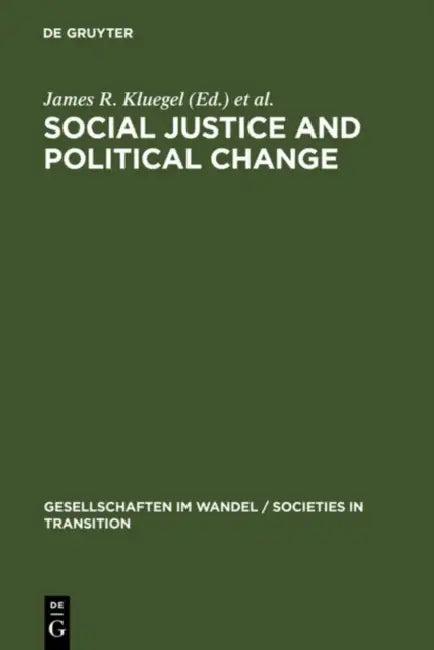 Social Justice and Political Change (English, James R. Kluegel | David S. Mason | Bernd Wegener)