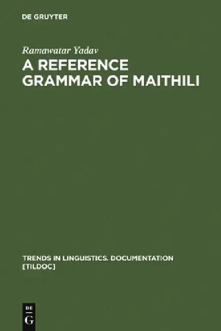 A Reference Grammar of Maithili (English, Ramawatar Yadav)