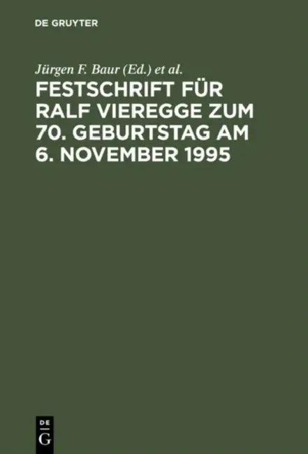 Festschrift Für Ralf Vieregge Zum 70. Geburtstag Am 6. November 1995 (English, Jürgen F. Baur | Rainer Jacobs | Manfred Lieb)