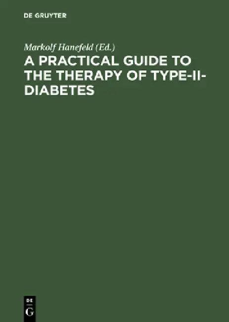 A Practical Guide to the Therapy of Type-II-Diabetes (English, Markolf Hanefeld)