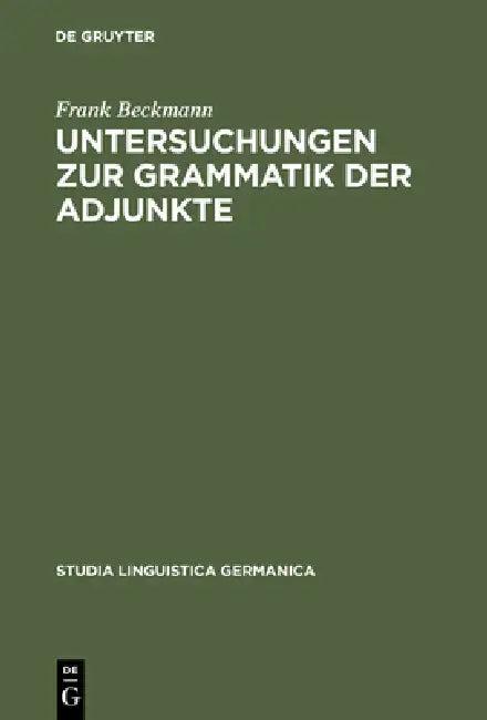 Untersuchungen Zur Grammatik Der Adjunkte (English, Frank Beckmann)
