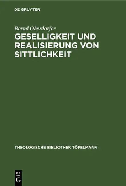 Geselligkeit Und Realisierung Von Sittlichkeit (English, Bernd Oberdorfer)