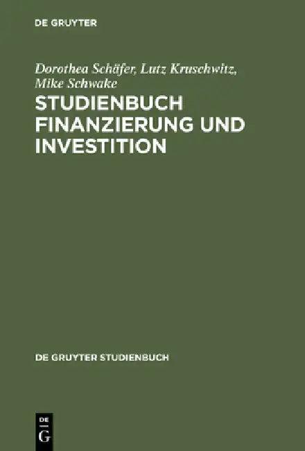 Studienbuch Finanzierung und Investition (English, Dorothea Schäfer | Lutz Kruschwitz | Mike Schwake)