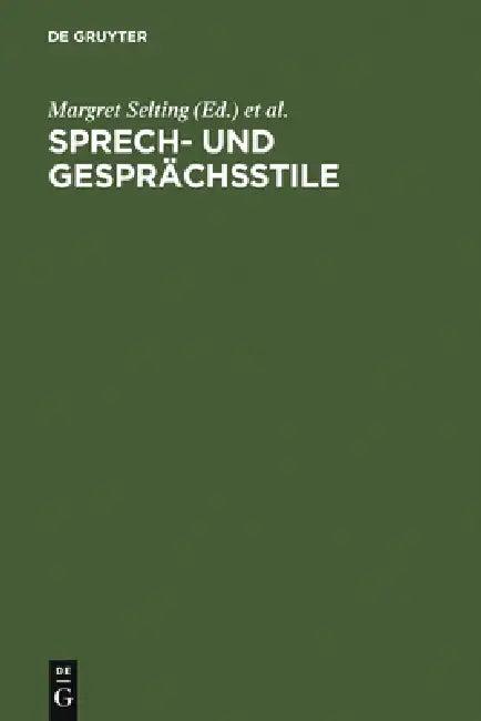 Sprech- Und Gesprächsstile (English, Margret Selting | Barbara Sandig)