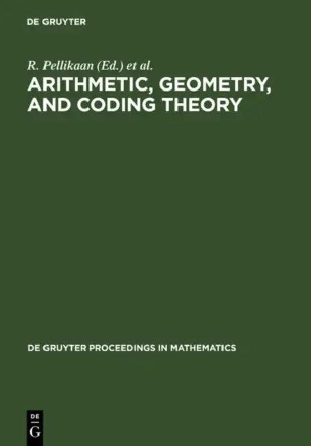Arithmetic, Geometry, and Coding Theory (English, R. Pellikaan | M. Perret | S. G. Vladut)