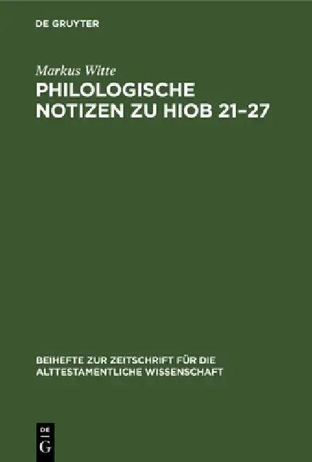Philologische Notizen zu Hiob 21-27 (English, Markus Witte)