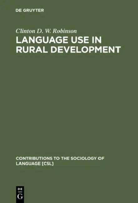 Language Use in Rural Development (English, Clinton D. W. Robinson)