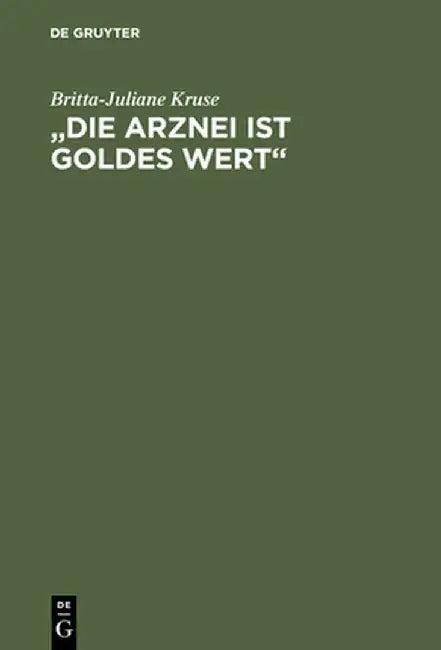 "Die Arznei Ist Goldes Wert" (English, Britta-Juliane Kruse)