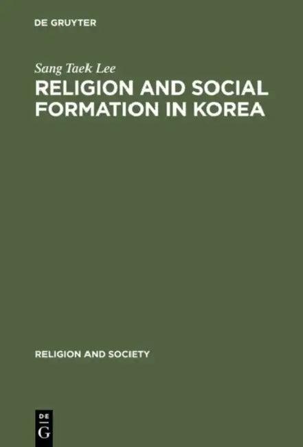 Religion and Social Formation in Korea (English, Sang Taek Lee)