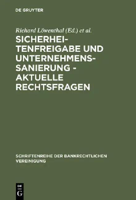 Sicherheitenfreigabe und Unternehmenssanierung - Aktuelle Rechtsfragen (English, Richard Löwenthal | Gilbert Ziebura)
