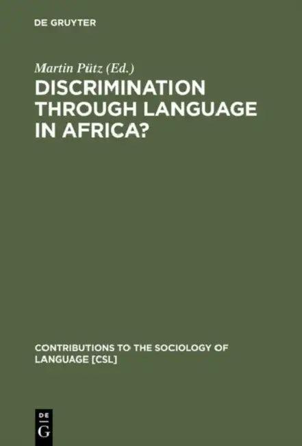 Discrimination Through Language in Africa? (English, Martin Pütz)