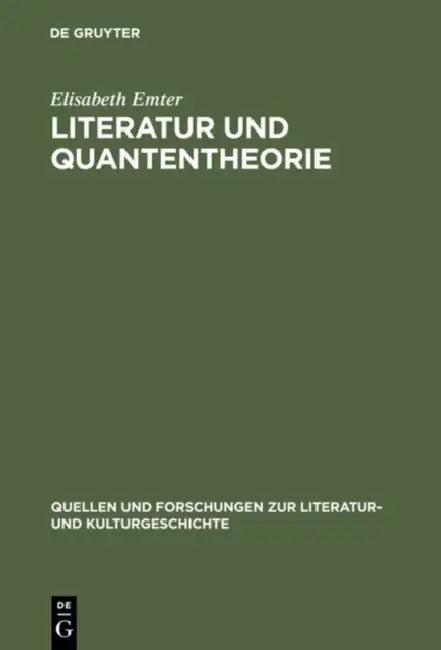 Literatur Und Quantentheorie (English, Elisabeth Emter)