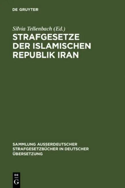 Strafgesetze Der Islamischen Republik Iran (English, Silvia Tellenbach)