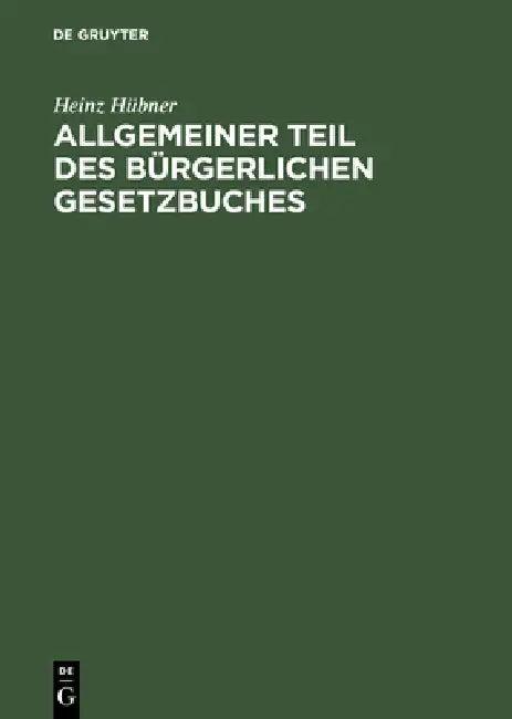 Allgemeiner Teil Des Bürgerlichen Gesetzbuches (English, Heinz Hübner)