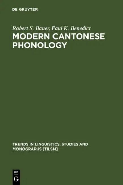 Modern Cantonese Phonology (English, Robert S. Bauer | Paul K. Benedict)