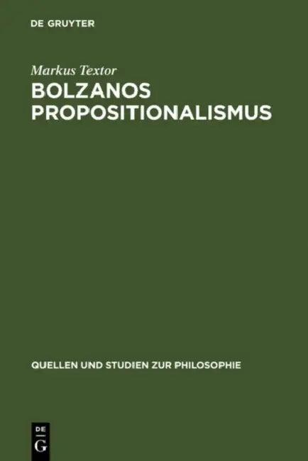 Bolzanos Propositionalismus (English, Markus Textor)