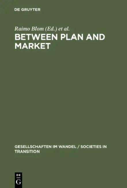 Between Plan and Market (English, Raimo Blom | Harri Melin | Jouko Nikula)