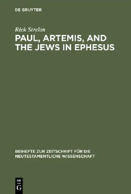 Paul, Artemis, and the Jews in Ephesus (English, Rick Strelan)