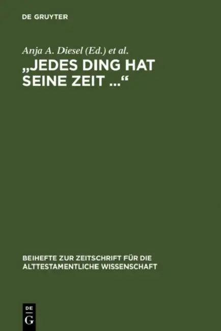 "Jedes Ding Hat Seine Zeit ..." (English, Anja A. Diesel | Reinhard G. Lehmann | Eckart Otto)