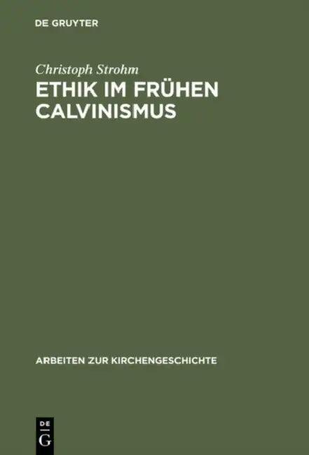 Ethik im frühen Calvinismus (English, Christoph Strohm)