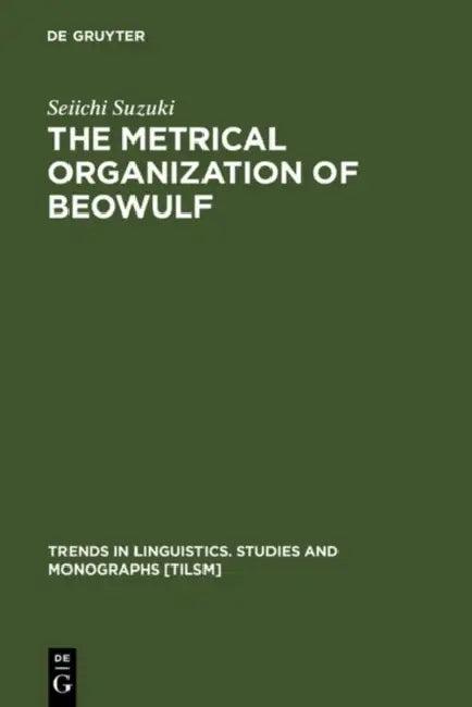 The Metrical Organization of Beowulf (English, Seiichi Suzuki)