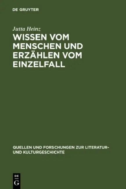 Wissen vom Menschen und Erzählen vom Einzelfall (English, Jutta Heinz)