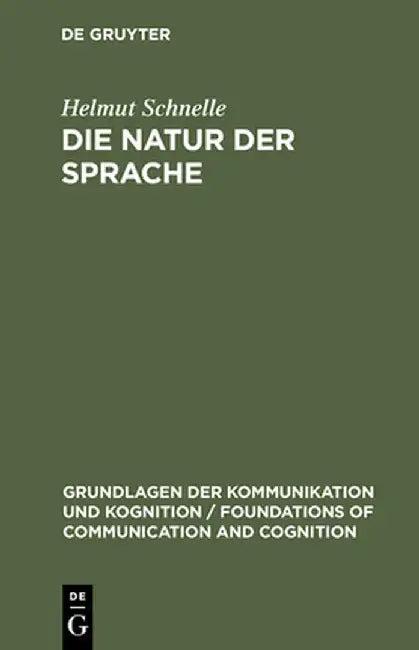 Die Natur Der Sprache (English, Helmut Schnelle)