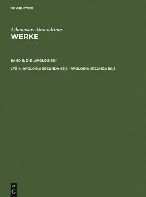 Apologia secunda 43,5 - Apologia secunda 80,3 (English, Hans-Georg Opitz | Athanasius Alexandrinus)