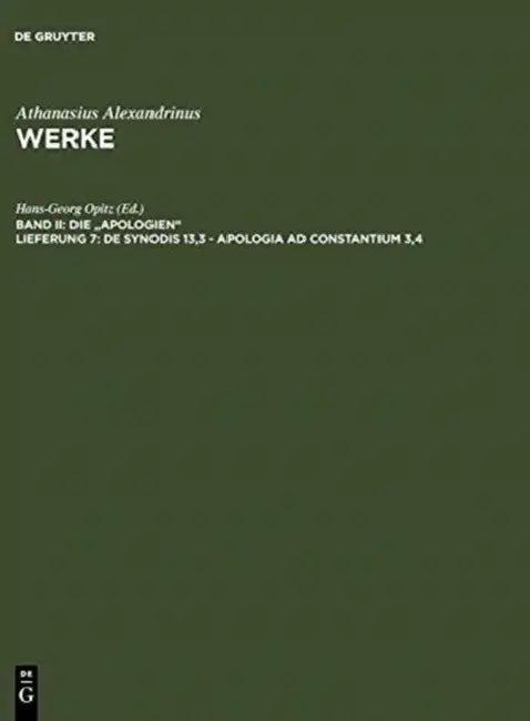 de Synodis 13,3 - Apologia AD Constantium 3,4 (English, Hans-Georg Opitz | Athanasius Alexandrinus)