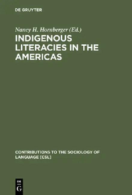 Indigenous Literacies in the Americas (English, Nancy H. Hornberger)