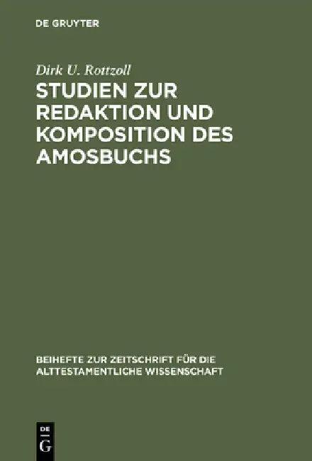 Studien zur Redaktion und Komposition des Amosbuchs (English, Dirk U. Rottzoll)