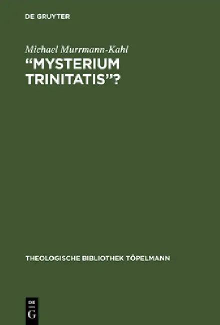 "Mysterium trinitatis"? (English, Michael Murrmann-Kahl)