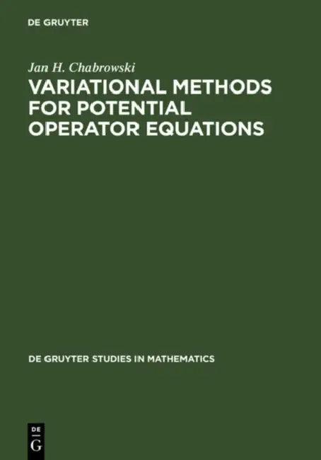 Variational Methods for Potential Operator Equations (English, Jan H. Chabrowski)