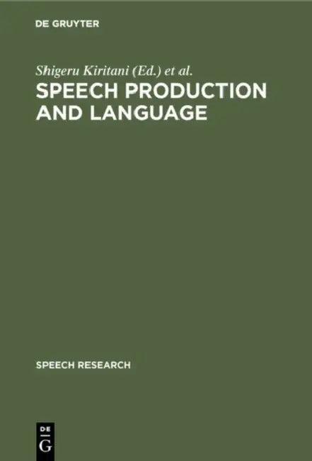 Speech Production and Language (English, Shigeru Kiritani | Hajime Hirose | Hiroya Fujisaki)
