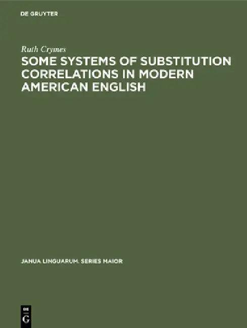 Some Systems of Substitution Correlations in Modern American English (English, Ruth Crymes)