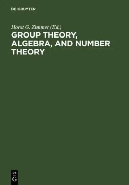 Group Theory, Algebra, and Number Theory (English, Horst G. Zimmer)