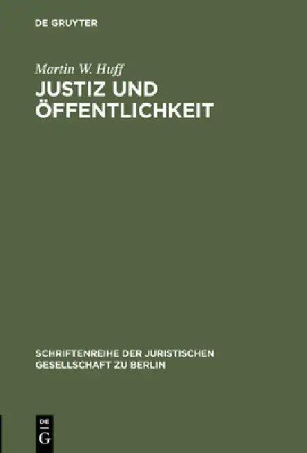 Justiz und Öffentlichkeit (English, Martin W. Huff)