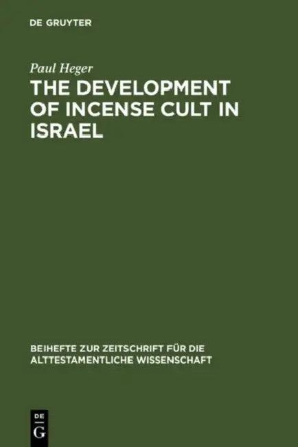 The Development of Incense Cult in Israel (English, Paul Heger)