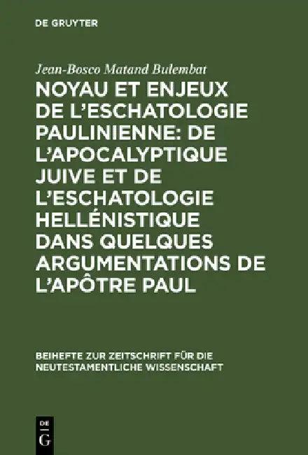 Noyau et enjeux de l'eschatologie paulinienne (English, Jean-Bosco Matand Bulembat)