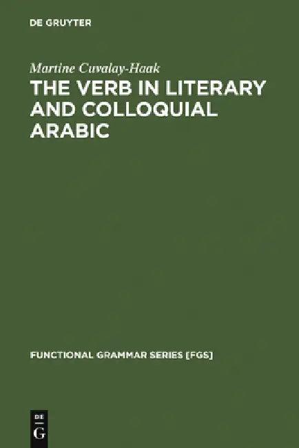 The Verb in Literary and Colloquial Arabic (English, Martine Cuvalay-Haak)
